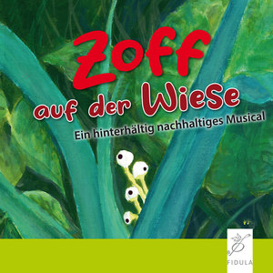 Zoff auf der Wiese (Ein hinterhältig nachhaltiges Musical)