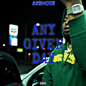 Any given day (Explicit)