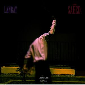 Changes (Remix) [Explicit]