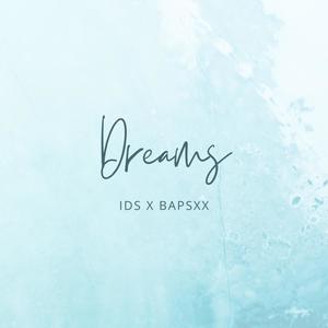 Dreams (feat. Bapsxx)