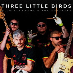 Three Little Birds (feat. Nico Clemmens & The Forevers)