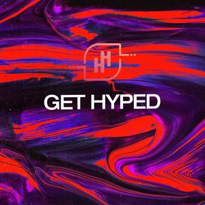 Get Hyped (Explicit)