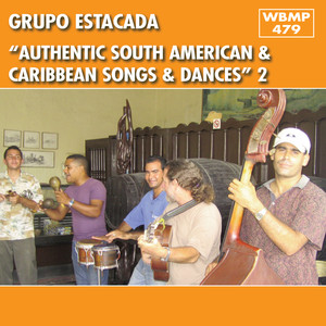 Authentic South American & Caribbean Songs & Dances, Vol. 2