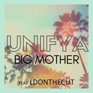 Big Mother (feat. LD on the Cut)