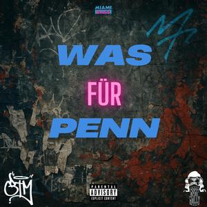 WAS FÜR PENN (Explicit)