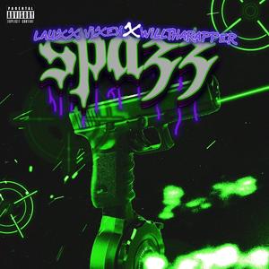 Spazz (feat. WillThaRapper) (Explicit)