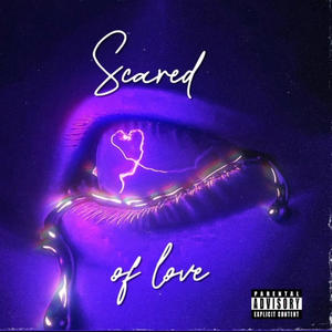 Scared of Love (Explicit)