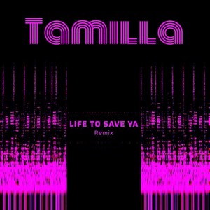 Life to Save Ya (Remix)