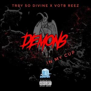 Demons In My Cup (feat. Votb Reez) [Explicit]