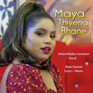 Maya Thiyena Bhane (feat. Usha Malaha 'Seemran')