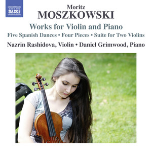 Moszkowski, M.: Violin and Piano Works (Rashidova, Grimwood)