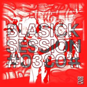 Blasick Session #03