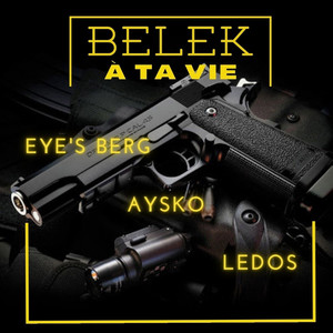 BELEK A TA VIE (Explicit)