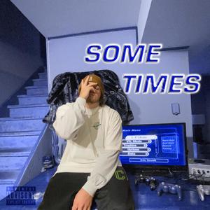 Sometimes (Explicit)