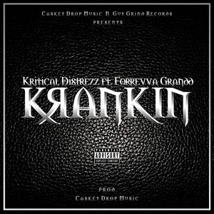 Krankin' (feat. Kritical Distrezz & Forrevaa Grandd) [Explicit]