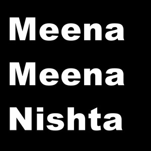 Meena Meena Nishta