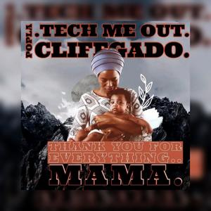 MAMA (CLIFFGADO & POPLA) (feat. TECH ME OUT)