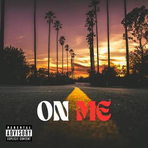 On Me (Explicit)