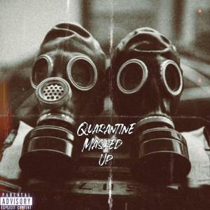 Quarantine Masked-Up (Explicit)