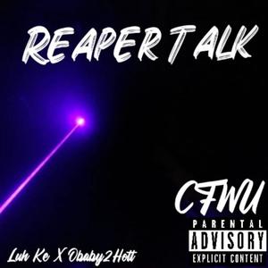 Reaper Talk/CFWU (Explicit)