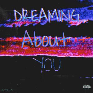 DREAMING ABOUT YOU (Explicit)