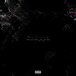Choppa (Explicit)