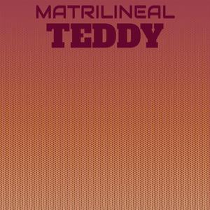 Matrilineal Teddy