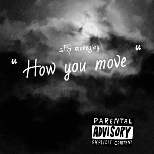 How you move (Audio ) (Explicit)