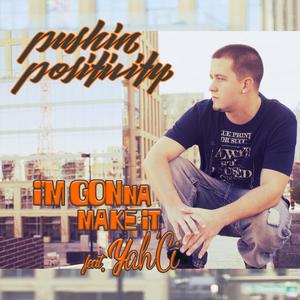 I'm Gonna Make It(feat. Yah'ci)