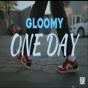 OneDay Gloomy$toney (Explicit)