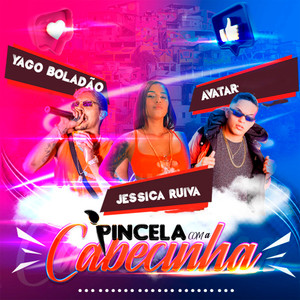 Pincela Com a Cabecinha (Brega Funk) [Explicit]