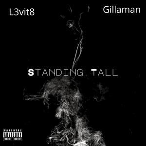 Standing Tall (feat. Gillaman) (Explicit)