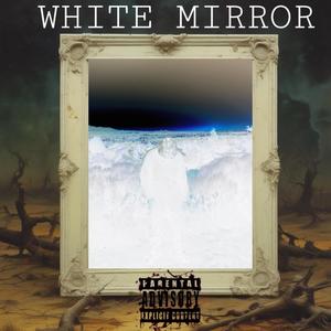 White Mirror (Explicit)