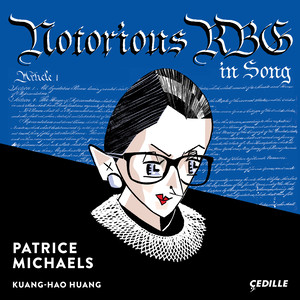 Vocal Recital (Soprano) : Michaels, Patrice - Michaels, P. / Laitman, L. / Fung, Vivian / Garrop, S. / Wang, Derrick (Notorious Rbg in Song)