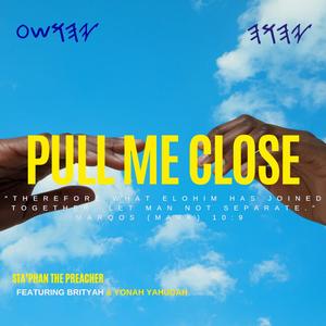 Pull Me Close (feat. BritYah)