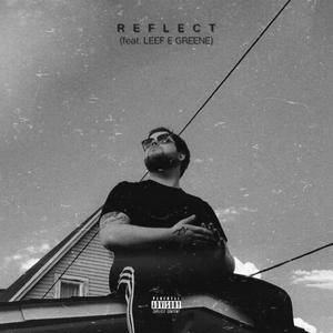 Reflect (feat. Leef E Greene) [Explicit]