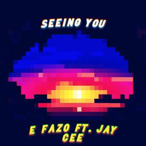Seeing You (feat. Jay Cee) (Explicit)