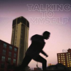 TALKING TO MYSELF (Explicit)