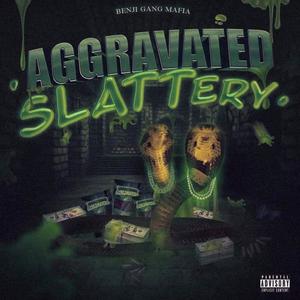 Aggravated SLATTery (Explicit)