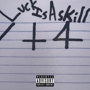 Luck Is a Skill 4 (Explicit)