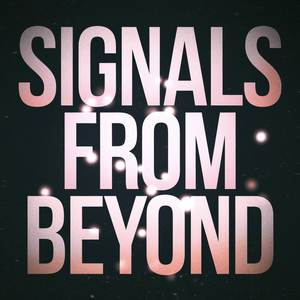 Signals from Beyond
