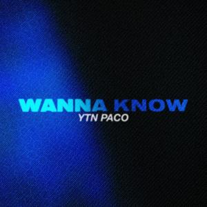 Wanna Know (Explicit)