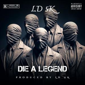 DIE A LEGEND (Explicit)