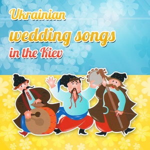 Ukrainian Wedding Songs in the Kiev