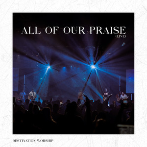 All of Our Praise (Live)