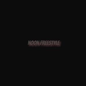 Noon Freestyle! (Explicit)