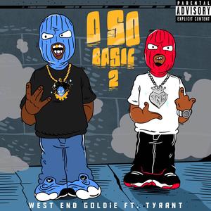 O So Basic 2 (feat. Tyrant) [Explicit]