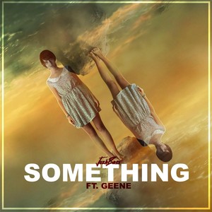 Something (feat. Geene)