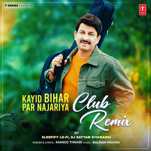 Kayid Bihar Par Najariya Club Remix