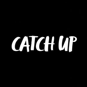 Catch Up (Explicit)